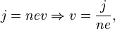 j=nev\Rightarrow v=\frac{j}{ne},
