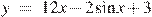 y~=~12x-2\sin x+3