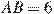 AB=6