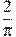 \frac{2}{\pi }