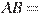 AB = 