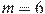 m = 6