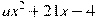 ax^2 +21x-4