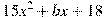 15x^2+bx +18