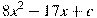 8x^2 -17x+c