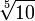 \sqrt[5]{10}