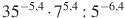 {{35}^{-5,4}}\cdot {{7}^{5,4}}:{{5}^{-6,4}}