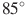 85^\circ