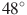 48^\circ