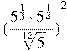{{(\frac{{{5}^{\frac{1}{3}}}\cdot
