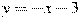 y=-x -3