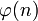 \varphi(n)