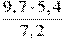 \frac{9,7\cdot5,4}{7,2}