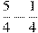 \frac{5}{4}-\frac{1}{4}