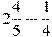 2\frac{4}{5}-\frac{1}{4}