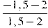 \frac{-1,5-2}{1,5-2}