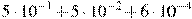 5\cdot10^{-1}+5\cdot10^{-2}+6\cdot10^{-4}
