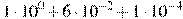 1\cdot10^{0}+6\cdot10^{-2}+1\cdot10^{-4}