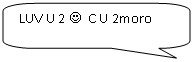 Скругленная прямоугольная выноска: LUV U 2 J C U 2moro