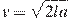 v = \sqrt {2la}