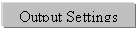 �������: Output Settings