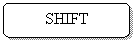 ����������� �������������: SHIFT



