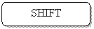 ����������� �������������: SHIFT



