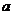 *