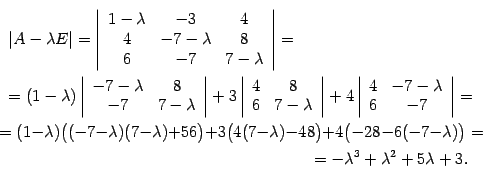 \begin{multline*}
\vert A-{\lambda}E\vert=\left\vert\begin{array}{ccc}1-{\lambd...
...-7-{\lambda})\big)=\\
=-{\lambda}^3+{\lambda}^2+5{\lambda}+3.
\end{multline*}