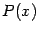 $ {P(x)}$