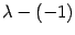 $ {{\lambda}-(-1)}$