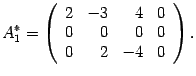 $\displaystyle A^*_1=\left(\begin{array}{rrrr}2&-3&4&0\\ 0&0&0&0\\ 0&2&-4&0\end{array}\right).$