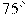75^\circ