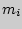 $m_{i}$