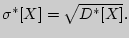$\sigma ^\ast [X] = \sqrt {D^\ast [X]} .$