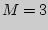 $M_{{\rm �}} = 3$