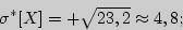 \begin{displaymath}

\sigma ^\ast [X] = + \sqrt {23,2} \approx 4,8;

\end{displaymath}