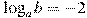 \log_a b=-2