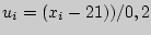 $u_{i} = (x_{i} - 21)) / 0,2 $