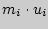 $m_{i}\cdot u_{i}$