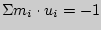 $\Sigma m_{i}\cdot u_{i} = -1$