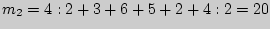 $m_{2} = 4:2 + 3 + 6 + 5 + 2 + 4:2 = 20$