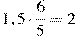 1,5\cdot\frac{6}{5}=2