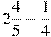 2\frac{4}{5}-\frac{1}{4}