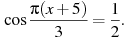 \cos\frac{\pi(x+5)}{3}=\frac12.