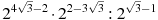2^{4\sqrt{3} -2}\cdot 2^{2 -3\sqrt{3}}:2^{ \sqrt{3}-1 }