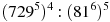 (729^{5})^{4}:(81^{6})^{5}