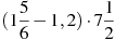 (1\frac{5}{6}-1,2)\cdot 7\frac{1}{2}