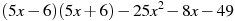 (5x-6)(5x+6)-25x^2 -8x -49

