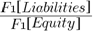 {{F1 brl Liabilities brr }/{F1 brl Equity brr }}